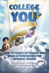 College You: How to Thrive at College and Build a Foundation for Lifelong Success cover image