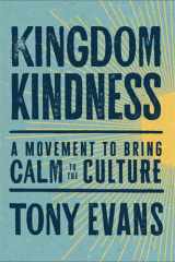 Kingdom Kindness A Movement to Bring Calm to the Culture cover image