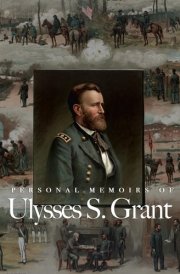 Personal Memoirs of Ulysses S. Grant: Complete in One Readable Volume cover image