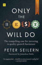 Only the Best Will Do - 2nd edition The compelling case for investing in quality growth businesses cover image