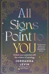 All Signs Point to You Unlock Your Potential with the Wisdom of Astrology cover image