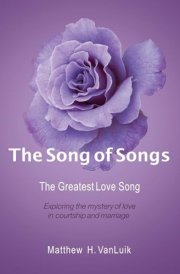 The Song of Songs The Greatest Love Song cover image
