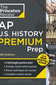 Princeton Review AP U.S. History Premium Prep, 24th Edition 6 Practice Tests + Digital Practice Online + Content Review cover image