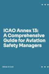 ICAO Annex 13: A Comprehensive Guide for Aviation Safety Managers cover image