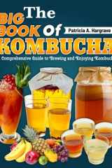 The Big Book Of Kombucha: A Comprehensive Guide to Brewing and Enjoying Kombucha cover image