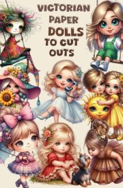 Victorian Paper Dolls Ephemera: A book with 140+ Images of Dolls To Cut Out, Glue and Collage for Junk Journals, Mixed Media, Scrapbook cover image