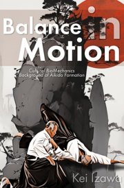 Balance in Motion: Cultural BioMechanics Background of Aikido Formation cover image