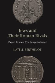 Jews and Their Roman Rivals Pagan Rome's Challenge to Israel cover image