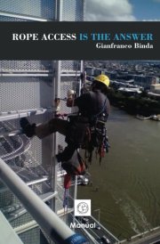 ROPE ACCESS IS THE ANSWER: Complete Manual for Rope Access Technicians cover image