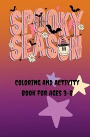 Spooky Season: Chief Gifting Officer's Coloring and Activity Book for Ages 3-8 Years Old (Chief Gifting Officer's Coloring and Activity Book Series for Kids 3-8 Years Old) cover image