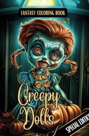 Fantasy Coloring Book Creepy Dolls Special Edition: Halloween Coloring Pages of Spooky Dolls and Puppets | For Adults and Teens (The Enchanting World of Halloween Coloring Books) cover image
