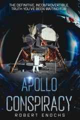 Apollo Conspiracy The Definitive, Incontrovertible Truth You've Been Waiting For cover image