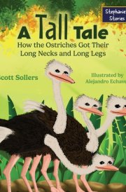 A Tall Tale: How the Ostriches Got Their Long Necks and Long Legs cover image