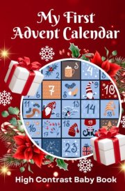 my first advent calendar high contrast baby book: High contrast baby book | Black and white Christmas book | Visual stimulation and sensory education ... 12 months | Gift for newborns and new moms. cover image
