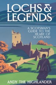 Lochs and Legends: a Scotsman's Guide to the Heart of Scotland cover image
