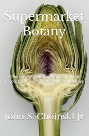 Supermarket Botany: A Botanist's Eye View of Plants and Plant Products for Sale in the Modern Supermarket cover image