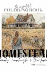 The Incredible Coloring Book Homestead Family, Sourdough & The Farm: 50 single sided pages to prevent bleed (The Incredible Coloring Book Series) cover image