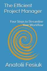 The Efficient Project Manager: Four Steps to Streamline Your Workflow cover image
