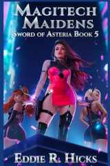 Magitech Maidens: A LitRPG Space Fantasy (Sword of Asteria) cover image