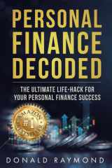 Personal Finance Decoded: The Ultimate Life Hack For Your Personal Finance Success cover image