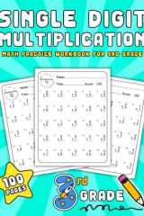 Single Digit Multiplication: Daily Math Practice Workbook for 3rd Grade Kids Ages 7-9 | 100 Pages (Fun Elementary Workbooks for Kids) cover image