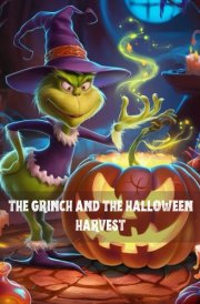 THE GRINCH AND THE HALLOWEEN HARVEST: 8,5*11 inch 21,5*27,94 cm 36 pages Storybook for Kids : A Tale of Mischief, Magic, and Enchanted Pumpkins (Grinch's Incredible Adventures) cover image