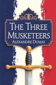 The Three Musketeers by Alexandre Dumas: A Tale of Courage, Loyalty, and Intrigue in 17th-Century France cover image