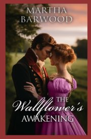 The Wallflower's Awakening: A Historical Regency Romance Book (Broken Hearts' Redemption) cover image