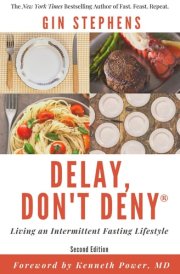 Delay, Don't Deny: Living an Intermittent Fasting Lifestyle cover image