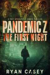 Pandemic Z - The First Night: A Post Apocalyptic Zombie Thriller cover image