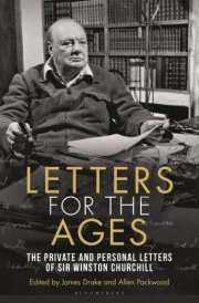Letters for the Ages Winston Churchill The Private and Personal Letters cover image