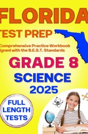 Florida Statewide Science Assessment Test Prep Grade 8: A Comprehensive Practice Workbook with Full-Length Tests (Florida FAST Assessment Practice - Grade 8) cover image