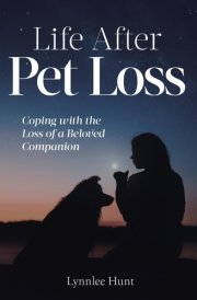 Life After Pet Loss: Coping With the Loss of a Beloved Companion cover image