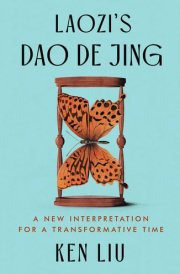 Laozi's Dao De Jing A New Interpretation for a Transformative Time cover image
