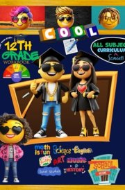 12th Grade All Subjects Workbook: Grade 12 Math Grammar Science Social Studies History Reading Writing Life Skills Lesson All In One Homeschool ... Brag Sheet & End-of-Year-Elevation Form cover image
