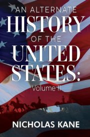 An Alternate History of the United States Volume II cover image