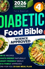 Diabetic Food Bible: The Ultimate Guide to Managing Blood Sugar Levels and Understanding Low-GI Foods | Includes Strategies for Better Sleep, Expert Exercise Tips and the 10 Golden Dining Guidelines cover image