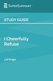 Study Guide: I Cheerfully Refuse by Leif Enger (SuperSummary) cover image