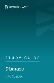 Study Guide: Disgrace by J. M. Coetzee (SuperSummary) cover image