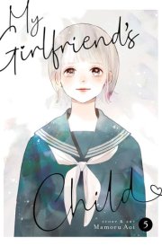 My Girlfriend's Child Vol. 5 cover image