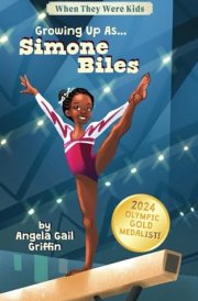 Growing Up As...Simone Biles (When They Were Kids) cover image