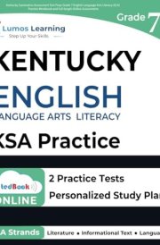 Kentucky Summative Assessment Test Prep: Grade 7 English Language Arts Literacy (ELA) Practice Workbook and Full-length Online Assessments: KSA Study Guide cover image