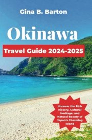 Okinawa Travel Guide 2024-2025: Uncover the Rich History, Cultural Heritage, and Natural Beauty of Japan’s Charming Island cover image