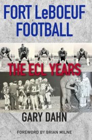 Fort LeBoeuf Football: The ECL Years cover image