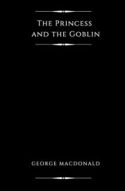 The Princess and the Goblin (Illustrated) cover image