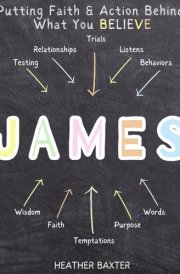 James 5 Week Bible Study For Women: Putting Faith and Action Behind What You Believe cover image
