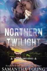 Northern Twilight: A Small Town Second Chance Romance (The Highlands Series) cover image
