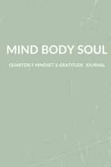Mind Body Soul Journal: Quarterly Mindset & Gratitude cover image