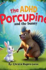 The ADHD Porcupine and the Bunny cover image