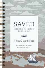 Saved Personal Bible Study Experiencing the Promise of the Book of Acts (Includes Individual Access to the Video Study) cover image